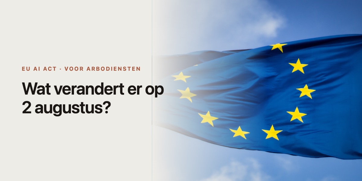 De EU AI Act en arbodiensten: wat verandert er op 2 augustus?